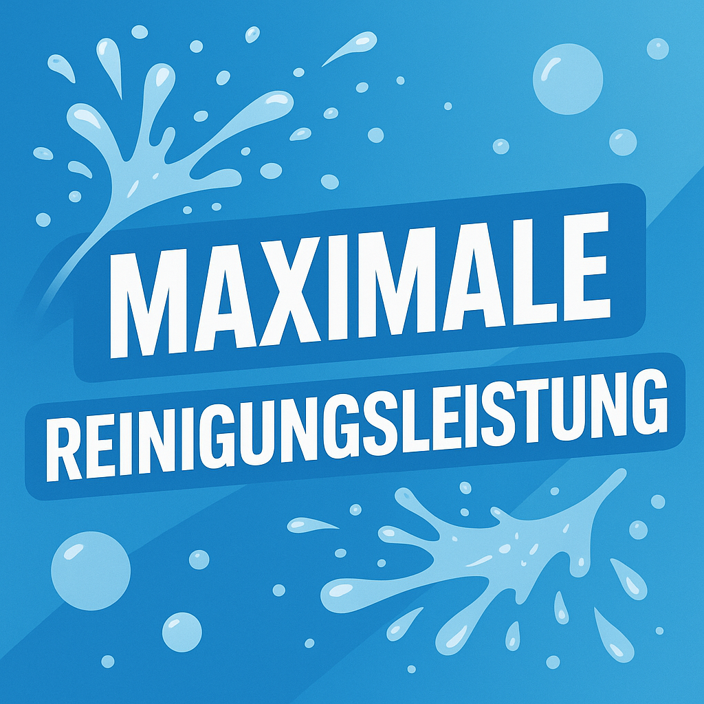 Maximale Reinigungsleistung